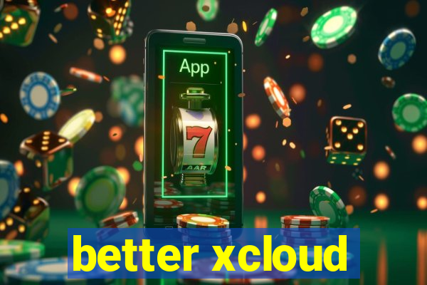 better xcloud